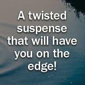 A twisted suspense that will have you on the edge