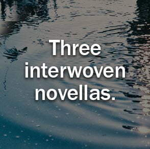Three interwoven novellas